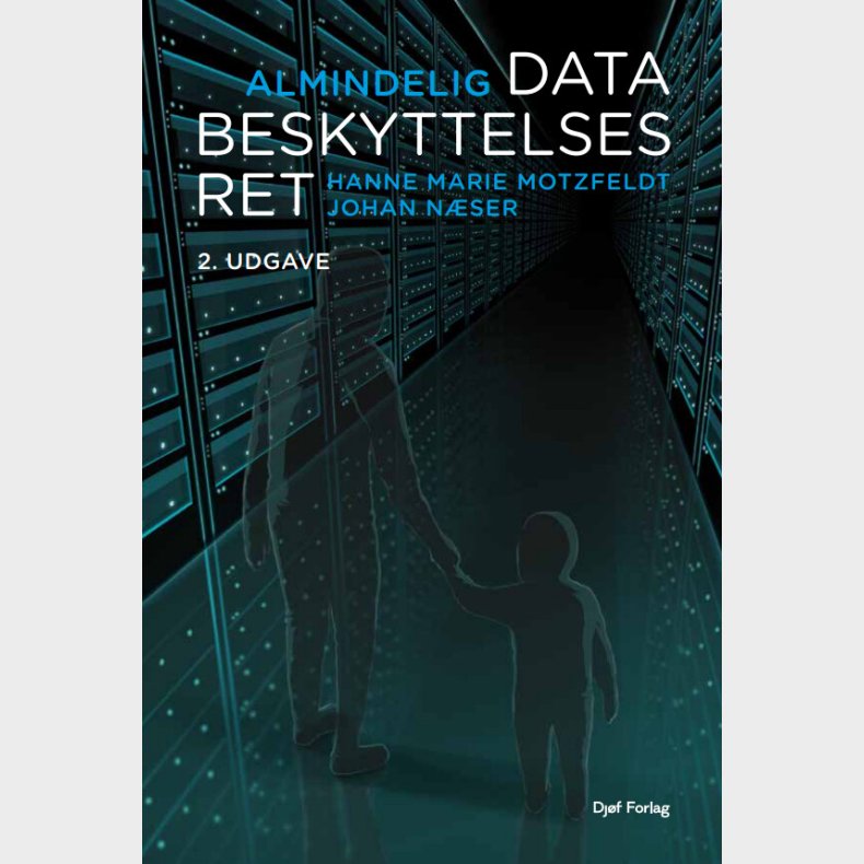 Almindelig Databeskyttelsesret - Hanne Marie Motzfeldt - Bog
