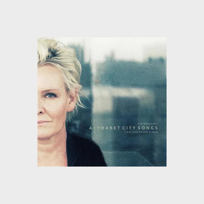 Eva Dahlgren - Alphabet City Songs - Lost And Found Album - CD