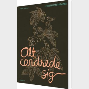 Alt ndrede Sig - Lotte Elmann Wegner - Bog