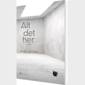 Alt Det Her - Zenia Johnsen - Bog