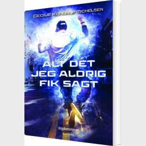Alt Det Jeg Aldrig Fik Sagt - Cecilie Kondrup Michelsen - Bog