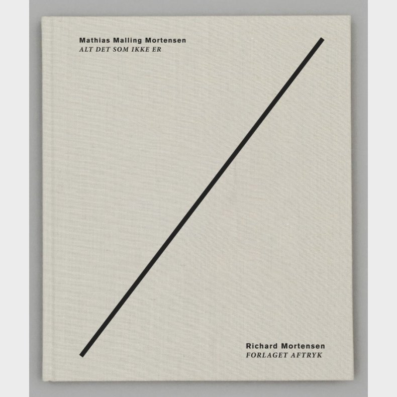 Alt Det Som Ikke Er - Mathias Malling Mortensen - Bog