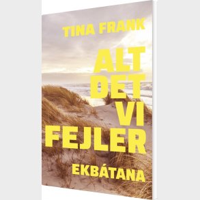 Alt Det Vi Fejler - Tina Frank - Bog