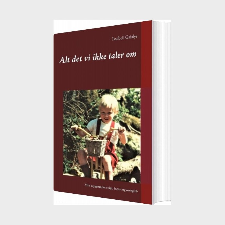 Alt Det Vi Ikke Taler Om - Issabell Gaialys - Bog