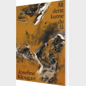 Alt Dette Kunne Du F - Josefine Klougart - Bog