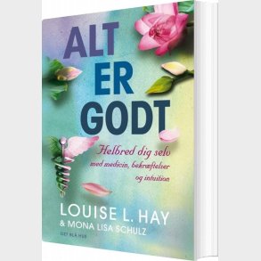 Alt Er Godt - Louise L Hay - Bog