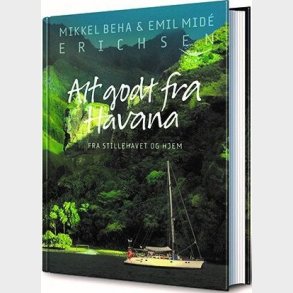 Alt Godt Fra Havana - Mikkel Beha Erichsen - Bog
