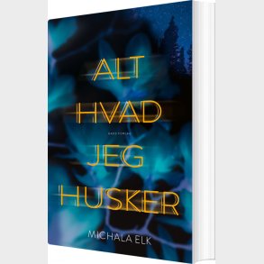 Alt Hvad Jeg Husker - Michala Elk - Bog