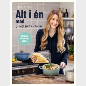Alt I n Med Loui & Bearnaisen - Louise Lyshj - Bog