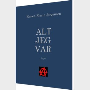 Alt Jeg Var - Karen Marie J�rgensen - Bog