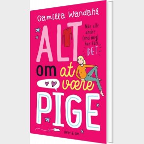 Alt Om At Vre Pige 1 - Nr Alle Andre End Mig Har Fet Det - Camilla Wandahl - Bog