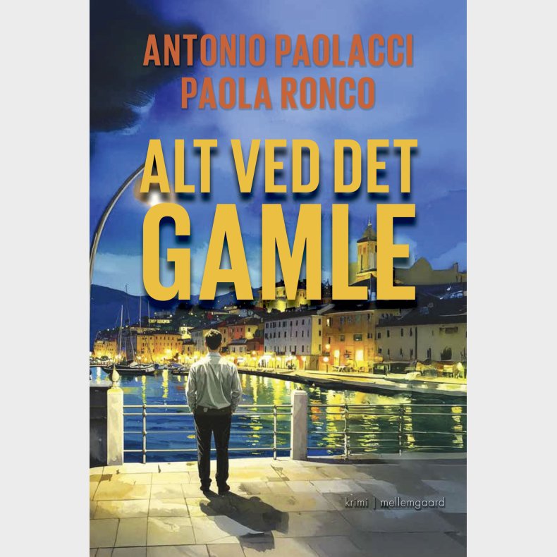 Alt Ved Det Gamle - Antonio Paolacci - Bog