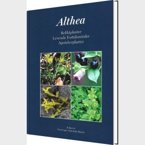 Althea Reliktplanter, Levende Fortidsminder, Apotekerplanter - Lars J Larsen - Bog