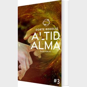 Altid Alma #3 - Dorte Roholte - Bog