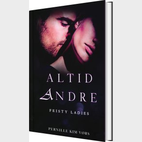 Altid Andre - Feisty Ladies 6 - Pernille Kim Vrs - Bog