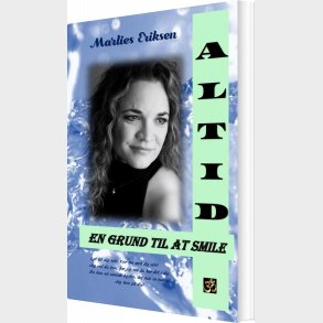 Altid En Grund Til At Smile - Marlies Eriksen - Bog