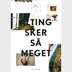 Alting Sker S Meget - Esben Weile Kjr - Bog