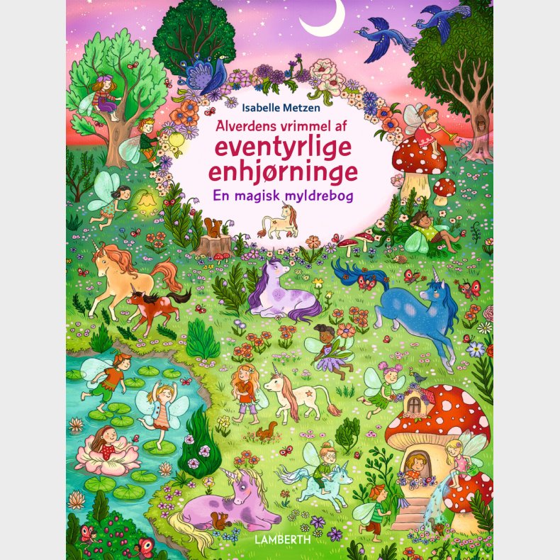 Alverdens Vrimmel Af Eventyrlige Enhjrninge - Isabelle Metzen - Bog