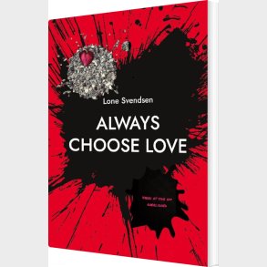 Always Choose Love - Lone Svendsen - Bog