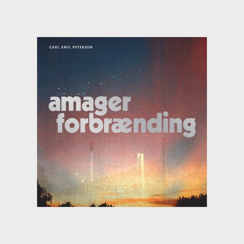 Carl Emil Petersen  - Amager Forbrnding - Vinyl Lp