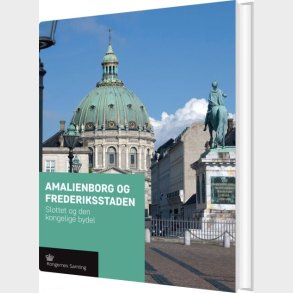 Amalienborg Og Frederikstaden - Jens Gunni Busck - Bog