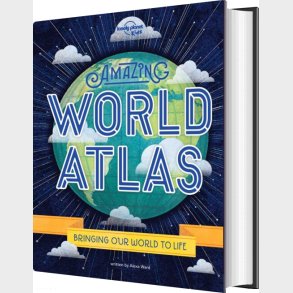 Amazing World Atlas: Bringing Our World To Life - Lonely Planet Kids - Alexa Ward - English Book