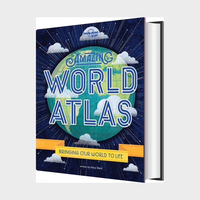 Amazing World Atlas: Bringing Our World To Life - Lonely Planet Kids - Alexa Ward - English Book