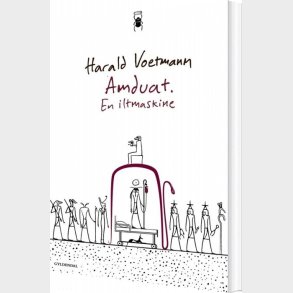 Amduat. En Iltmaskine - Harald Voetmann - Bog