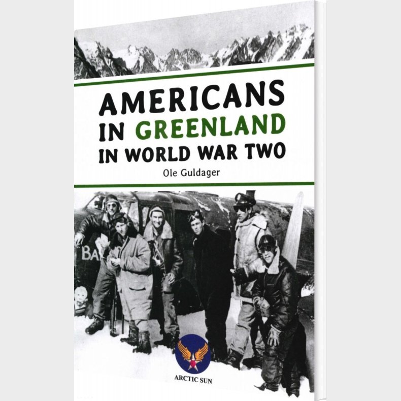 Americans In Greenland In World War Two - Ole Guldager - English Book