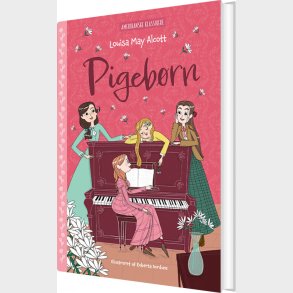 Amerikanske Klassikere: Pigebrn - Louisa May Alcott - Bog