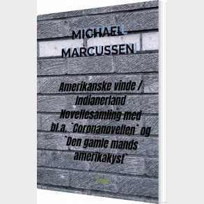 Amerikanske Vinde / Indianerland - Michael Marcussen - Bog