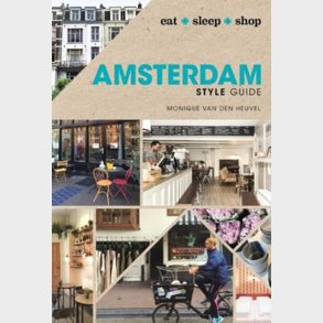Amsterdam Style Guide: Eat, Sleep, Shop - Monique Van Den Heuvel - English Book
