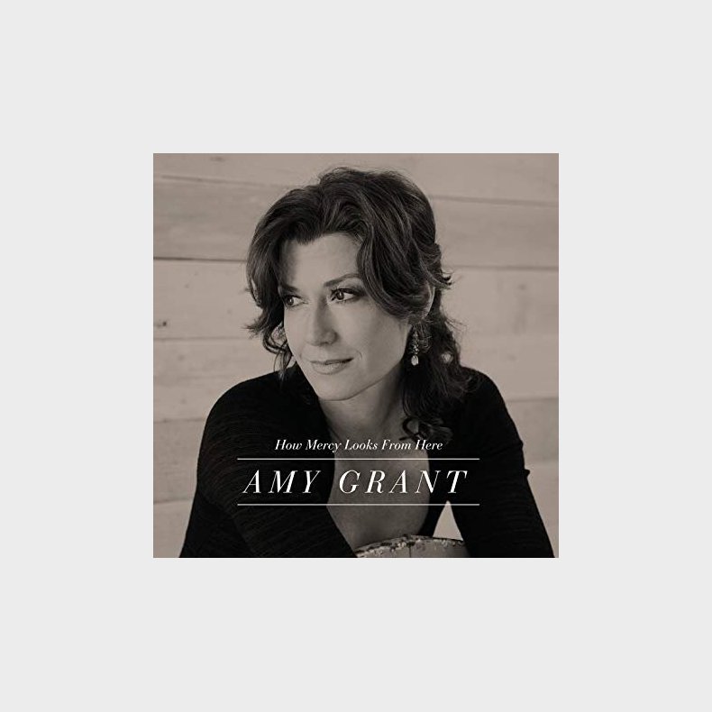 Amy Grant - How Mercy Looks From Here - CD