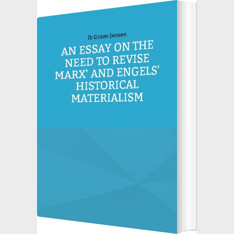 An Essay On The Need To Revise Marx' And Engels' Historical Materialism - Ib Gram-jensen - English Book