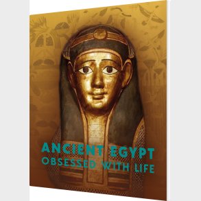 Ancient Egypt - Obsessed With Life - Rune Nyord - English Book
