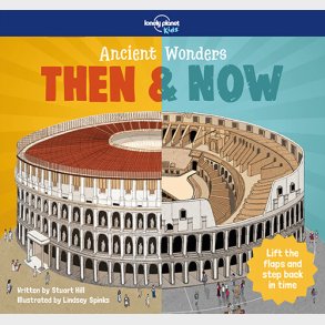 Ancient Wonders Then & Now - Lonely Planet Kids - Stuart Hill - English Book