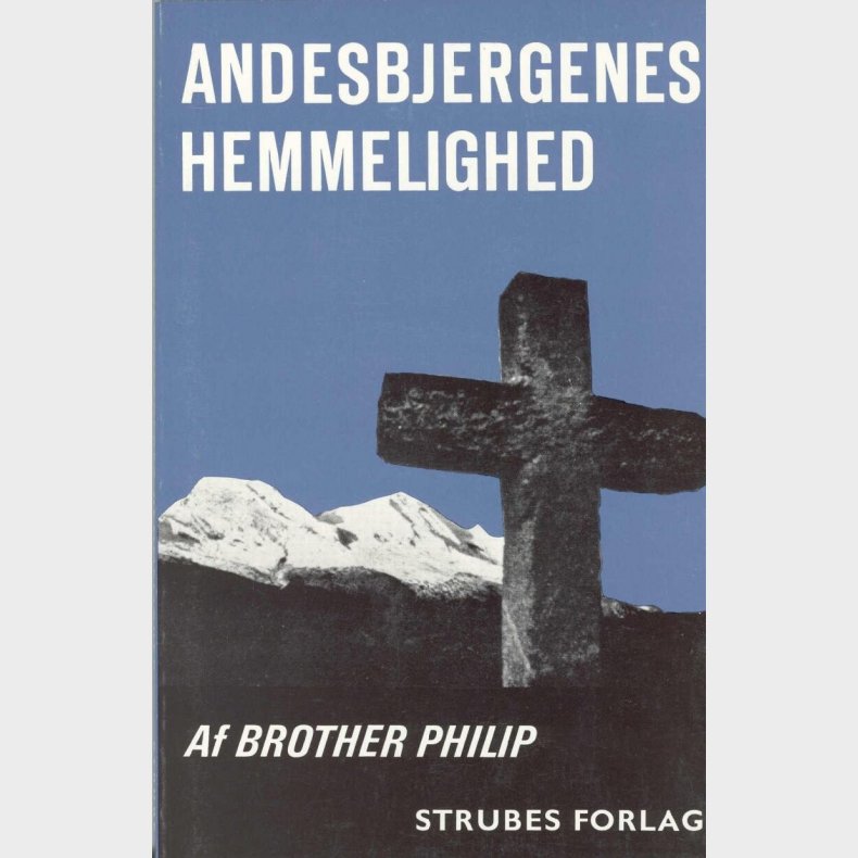 Andesbjergenes Hemmelighed - Brother Philip - Bog