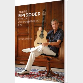 Andre Episoder Fra En Guitarbyggers Liv - Kenneth Brgger - Bog
