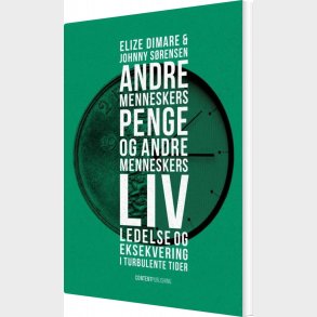 Andre Menneskers Penge Og Andre Menneskers Liv - Elize Dimare - Bog
