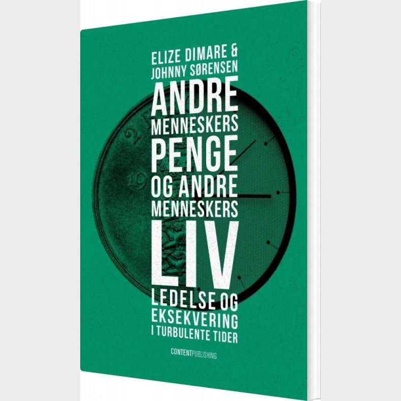 Andre Menneskers Penge Og Andre Menneskers Liv - Elize Dimare - Bog