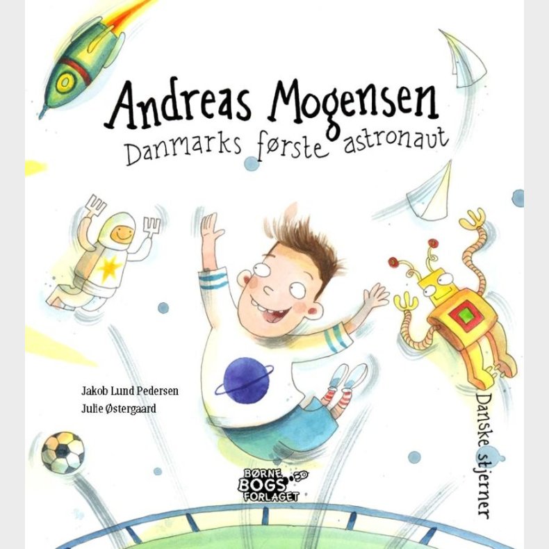 Andreas Mogensen - Danmarks Frste Astronaut - Jakob Lund Pedersen - Bog