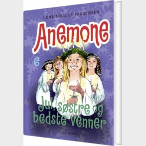Anemone 6 - Jul, Sstre Og Bedste Venner - Lene Mller Jrgensen - Bog