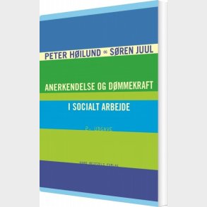 Anerkendelse Og Dmmekraft I Socialt Arbejde - Peter Hilund - Bog