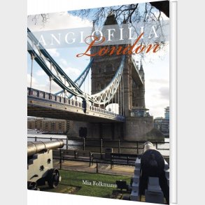 Anglofilia London - Mia Folkmann - Bog