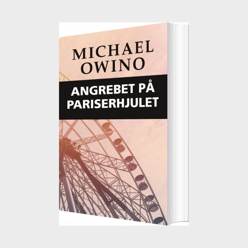 Angrebet P� Pariserhjulet - Michael Owino - Bog