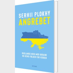 Angrebet - Ruslands Krig Mod Ukraine Og Dens Flger For Verden - Serhii Plokhy - Bog