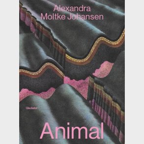 Animal - Alexandra Moltke Johansen - Bog