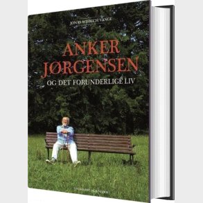 Anker Jrgensen Og Det Forunderlige Liv - Anker Jrgensen - Bog