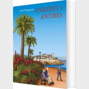 Ankeret I Antibes - Erik Hulegaard - Bog