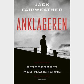 Anklageren - Retsopgret Med Nazisterne - Jack Fairweather - Bog